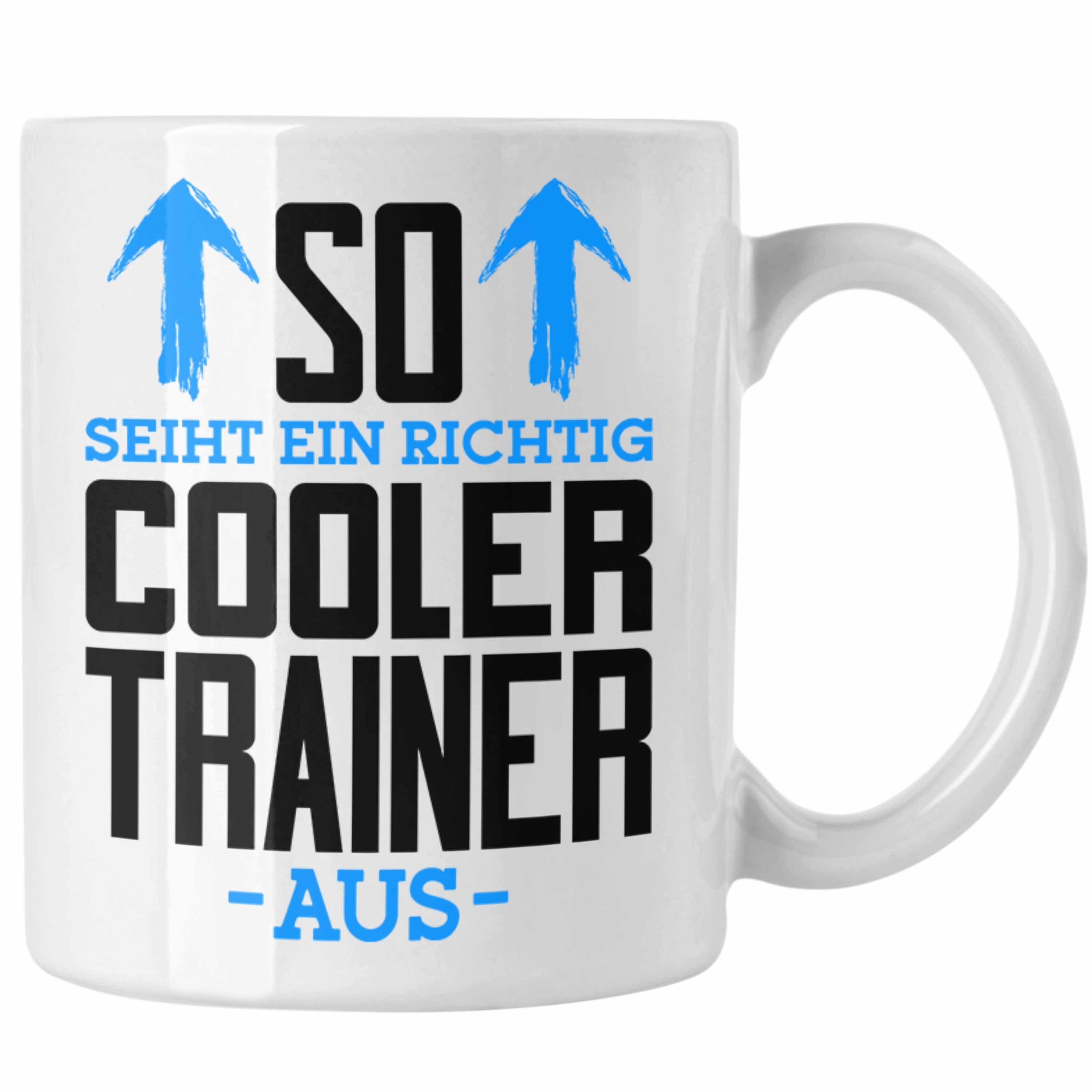 Trendation Tasse Trendation - So Sieht Ein Richtig Cooler Trainer Aus Tasse Geschenk Bester Trainer Der Welt Weiss