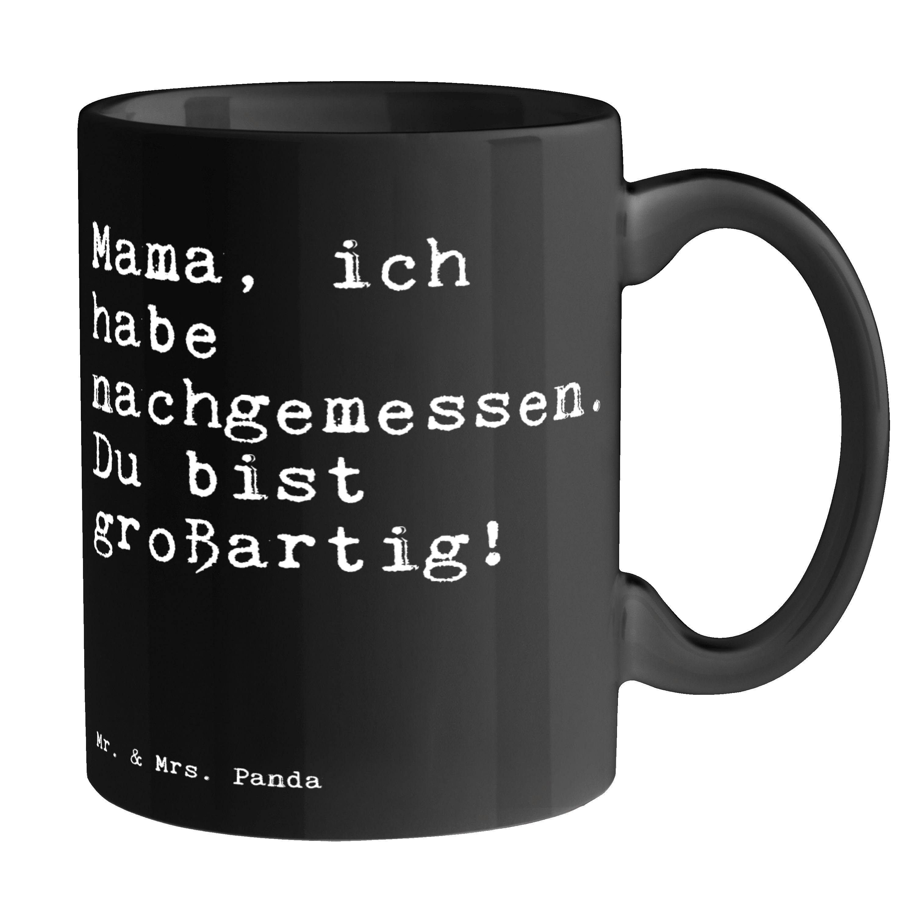 Tasse Mama, ich habe nachgemessen.... - Schwarz - Geschenk, Mutter, Sprüche