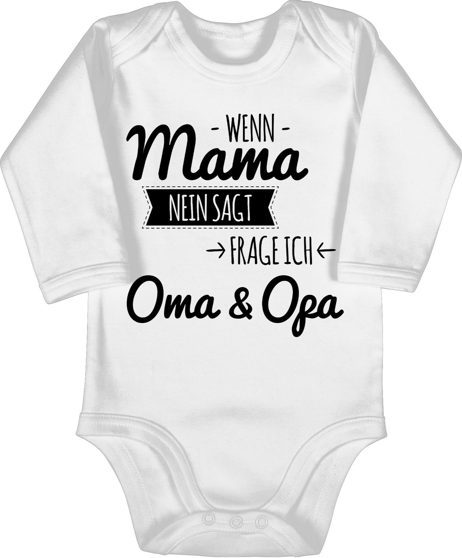 Shirtracer Shirtbody Wenn Mama nein Oma Opa und 1 Baby frag Sprüche sagt ich Weiß