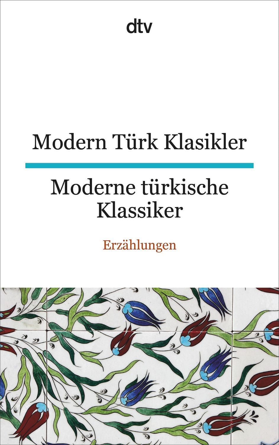 Modern Türk Klasikler Moderne türkische Klassiker / diverse, Erzählungen, dtv zweisprachig für Könner – Türkisch
