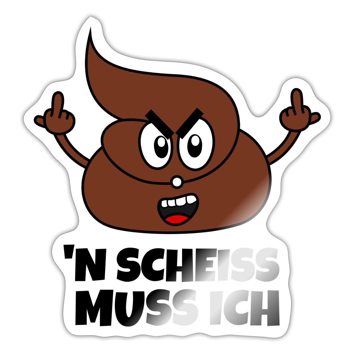 Spreadshirt Aufkleber N Scheiss Muss Ich Lustiger Spruch Witz Sticker Aufkleber