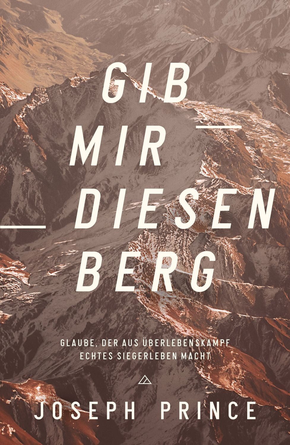 Gib mir diesen Berg / Joseph Prince