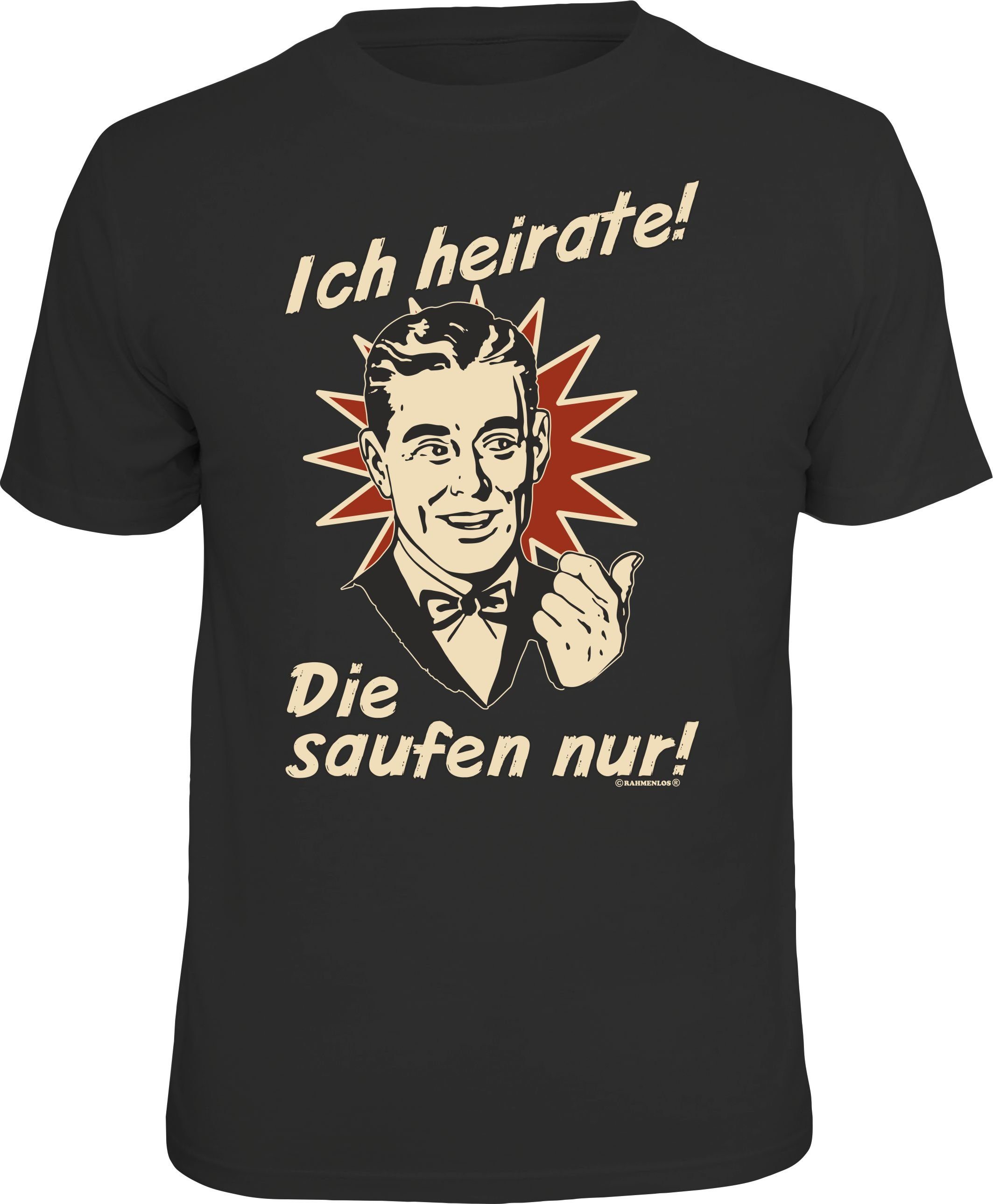 RAHMENLOS® T-Shirt für den Bräutigam beim JGA - ich heirate! Die saufen nur