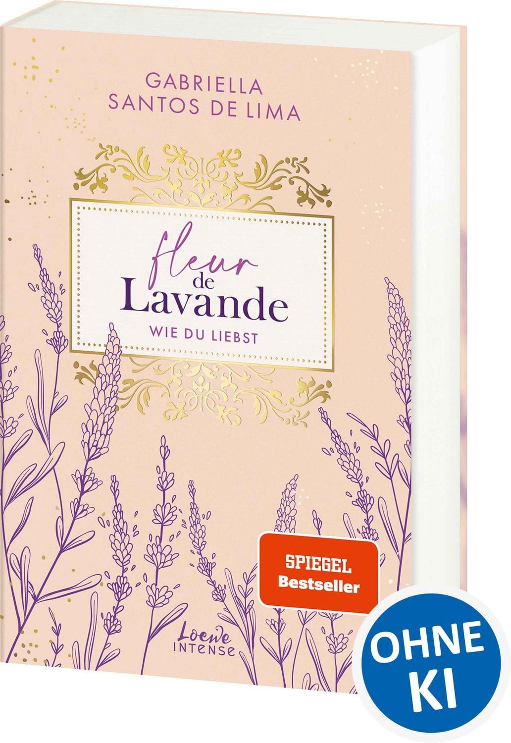 Fleur de Lavande (Band 1) - Wie du liebst / Gabriella Santos de Lima, Schriftstellerin x Sportler in dieser Best Friend’s Brother Romance - Der SPIEGEL-Bestseller von Gabriella Santos des Lima mit Farbschnitt in der 1. Auflage, SPIEGEL-Bestseller