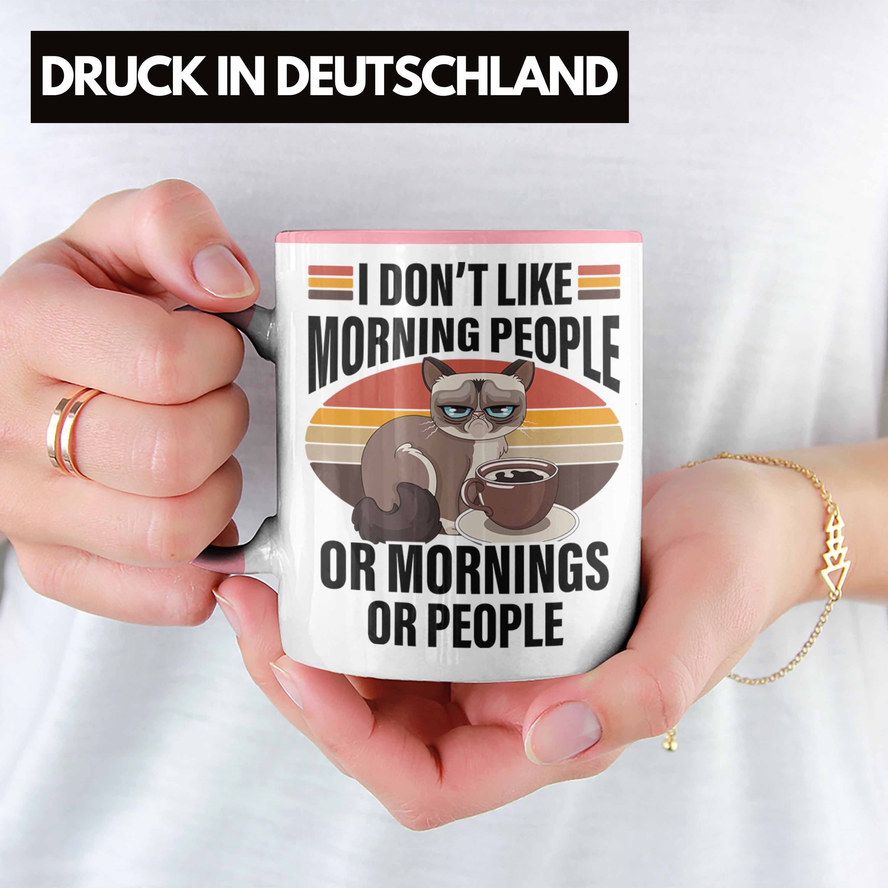 Frauen Spruch I Dont Katze Tasse Lustiger Trendation Morning People Like Trendation Rosa - Tasse