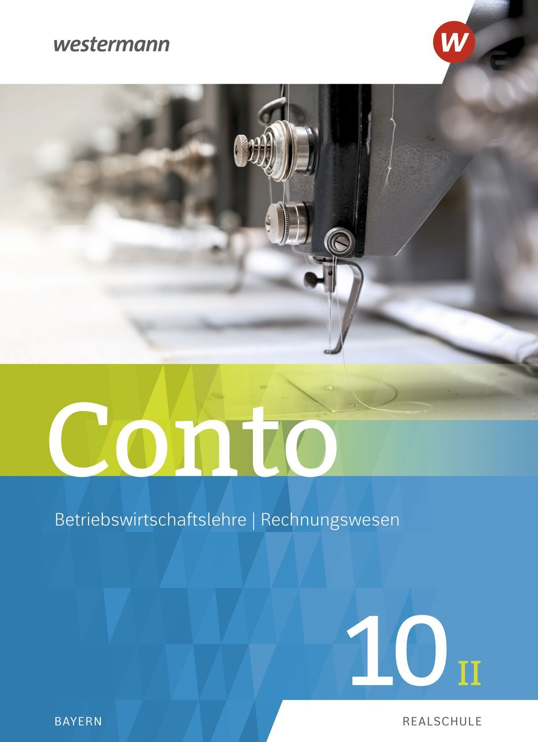Conto für Realschulen in Bayern - Ausgabe 2019 Schulbuch 10II / Manfred Jahreis, Sabine Welzenbach, Elke Zahn, Schulbuch 10II