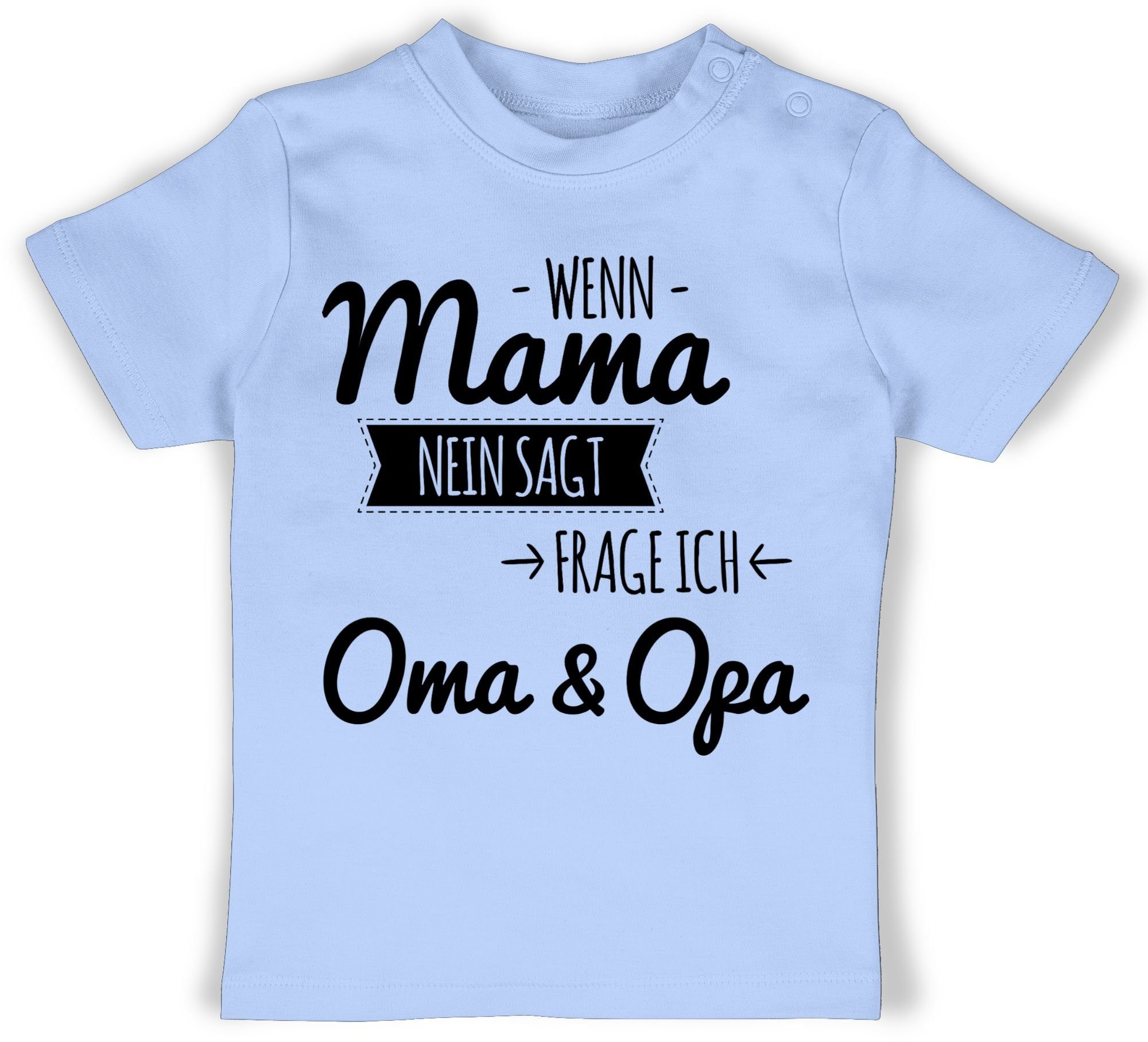 Shirtracer T-Shirt Wenn Mama nein sagt frag ich Oma und Opa Sprüche Baby