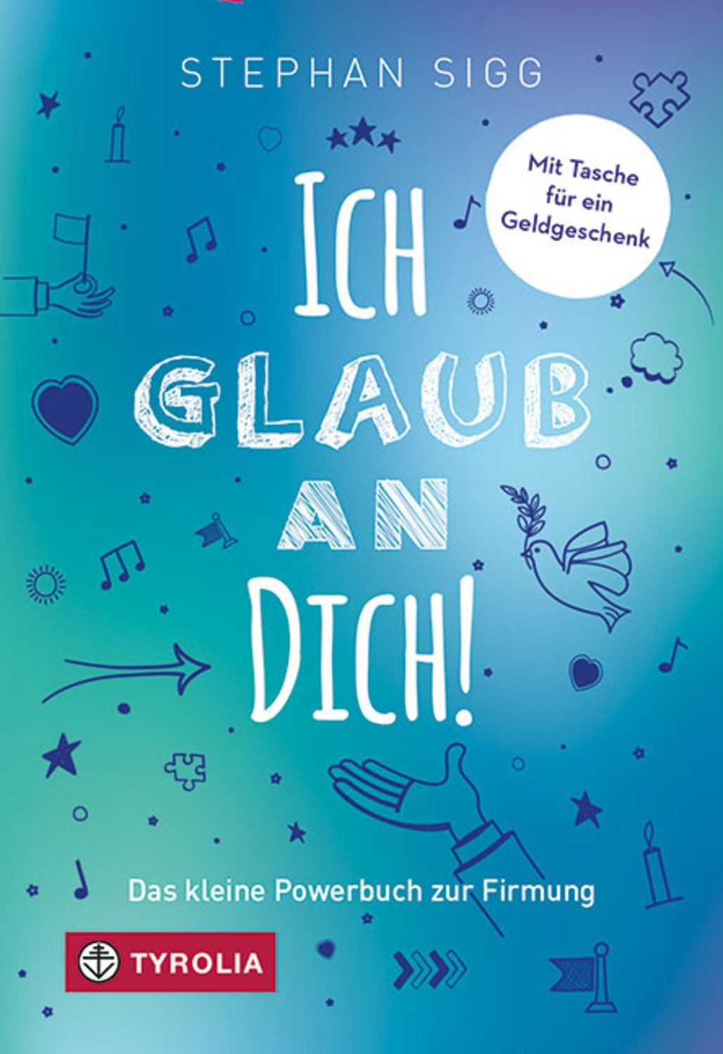 Ich glaub an dich! / Stephan Sigg