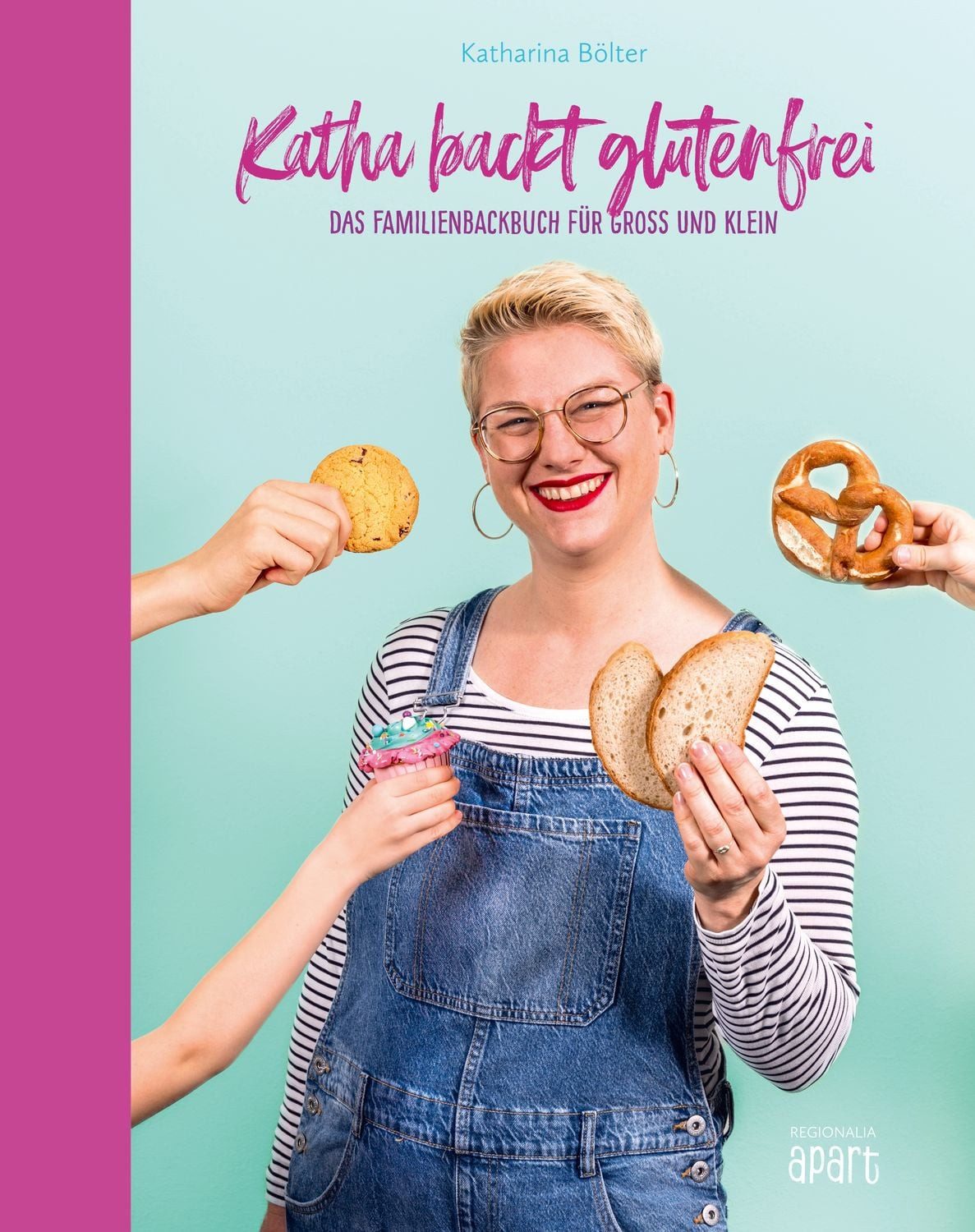Katha backt glutenfrei / Katharina Bölter