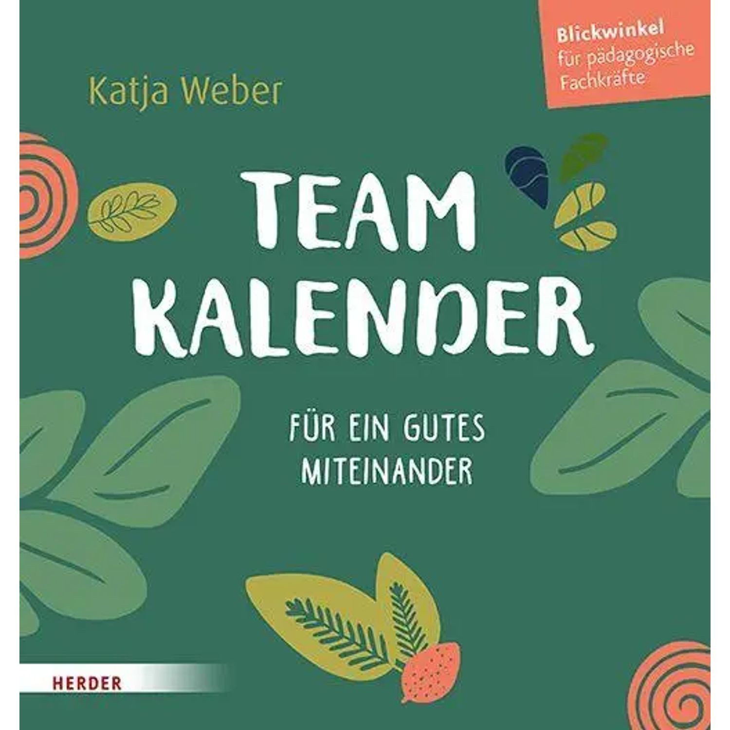 HERDER Verlag Geburtstagskalender Immerwährender Teamkalender. Für ein gutes Miteinander