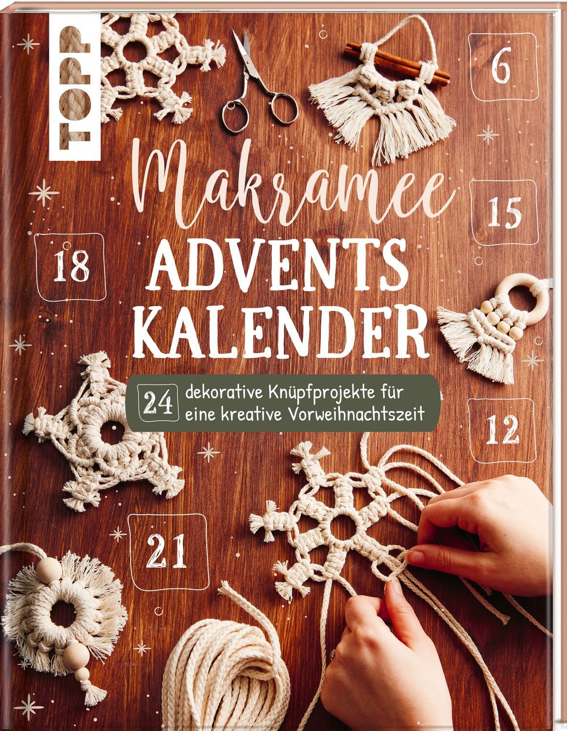 Makramee Adventskalender (Adventskalenderbuch) 24 dekorative Knüpfproj / Josephine Kirsch