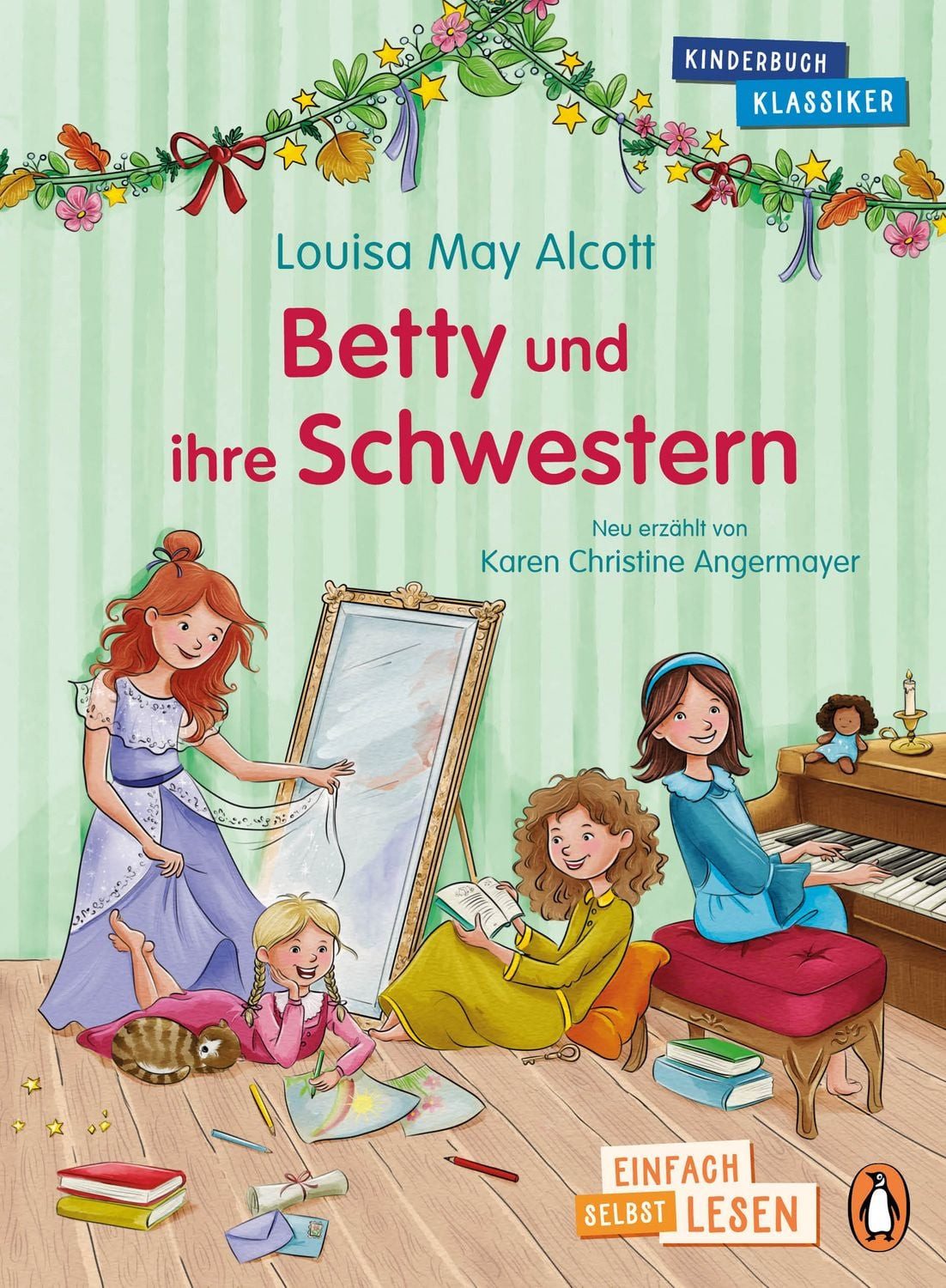 Betty und ihre Schwestern / Louisa May Alcott, Karen Christine Angermayer