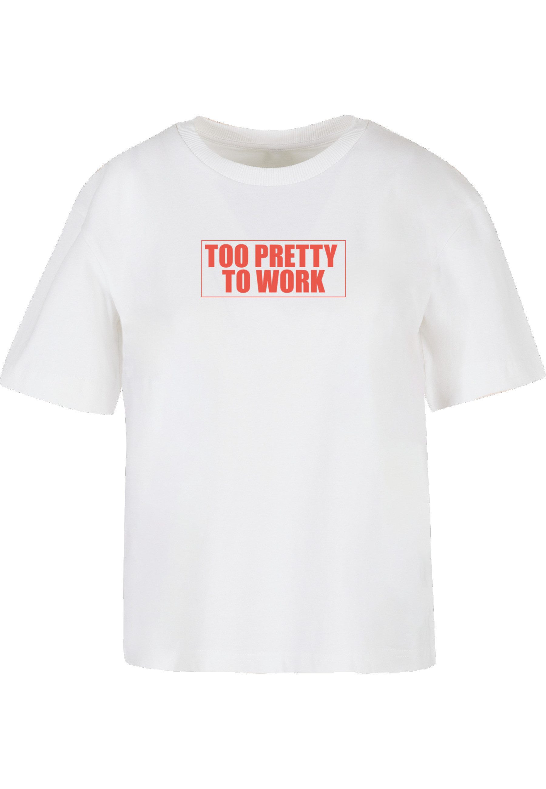 T-Shirt Miss Tee Too Pretty To Work Tee