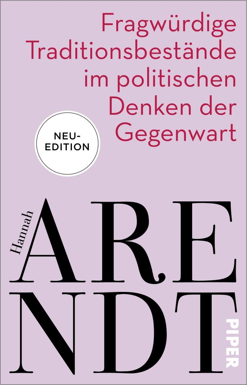Fragwürdige Traditionsbestände im politischen Denken der Gegenwart / Hannah Arendt