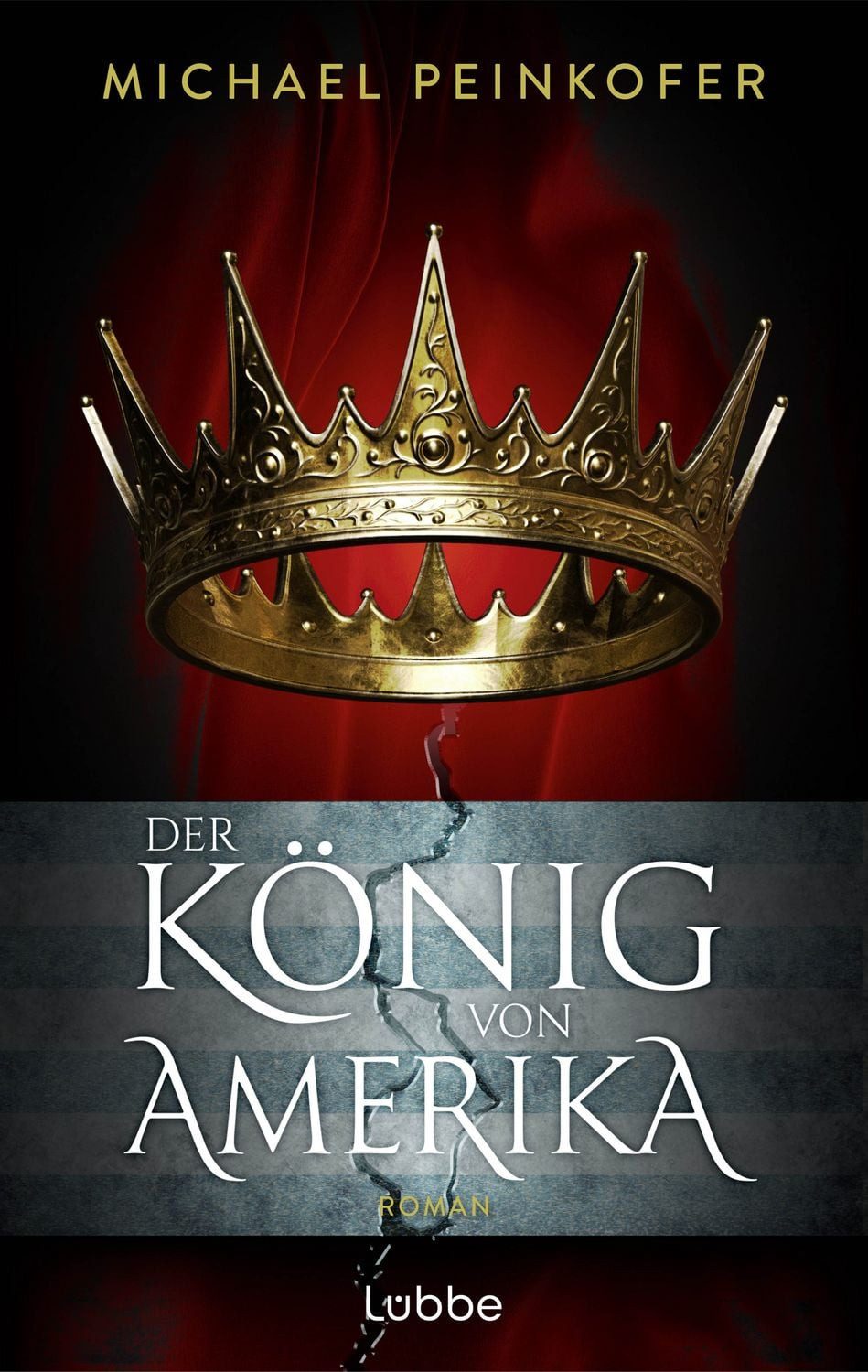 Der König von Amerika / Michael Peinkofer, Roman. Ein spannender Roman über Alexander Hamilton und die Gründungsjahre der USA