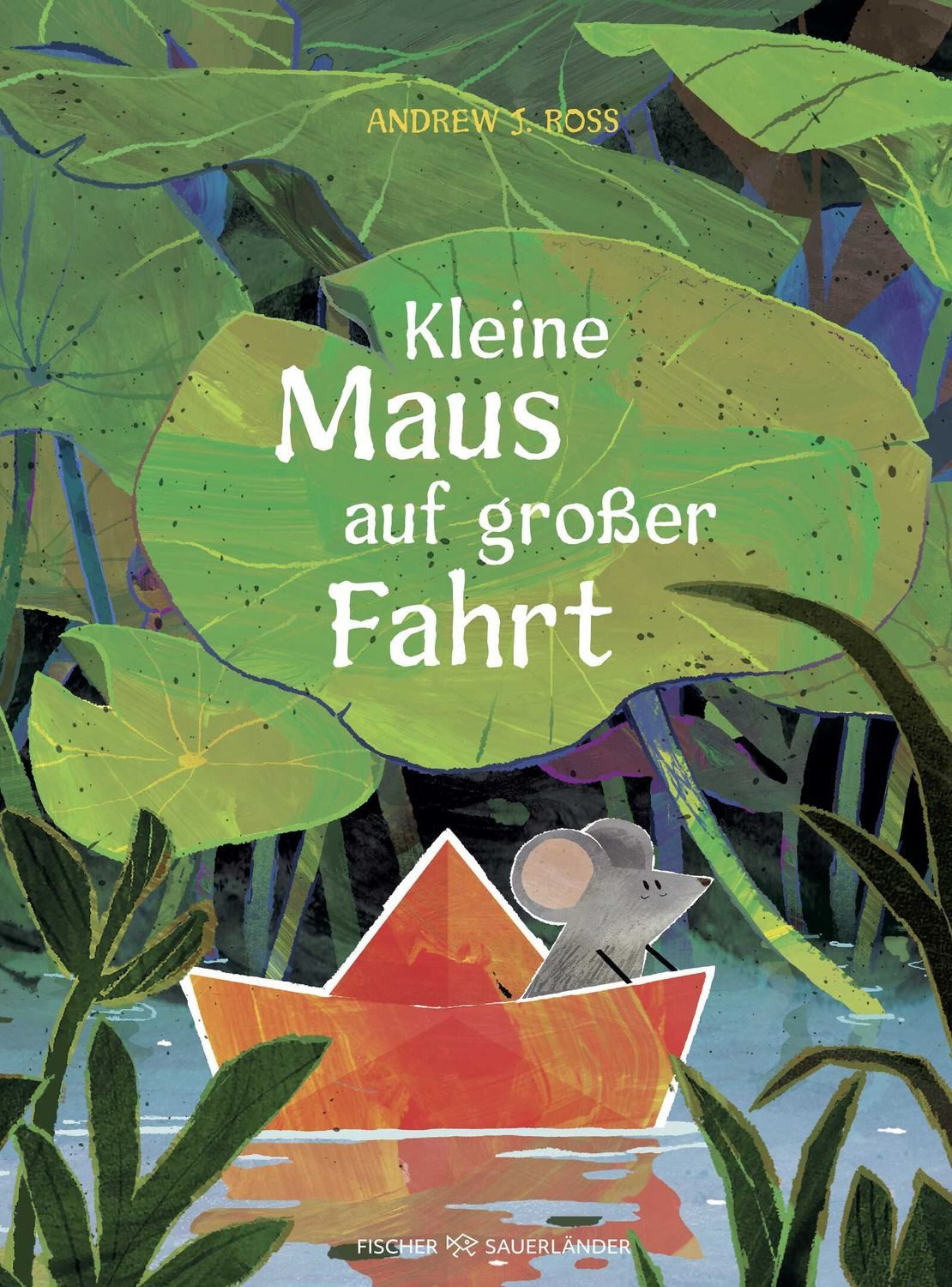 Kleine Maus auf großer Fahrt / Andrew J. Ross, Abenteuerliche Bilderbuchgeschichte zum Vorlesen für Kinder ab 4 Jahren