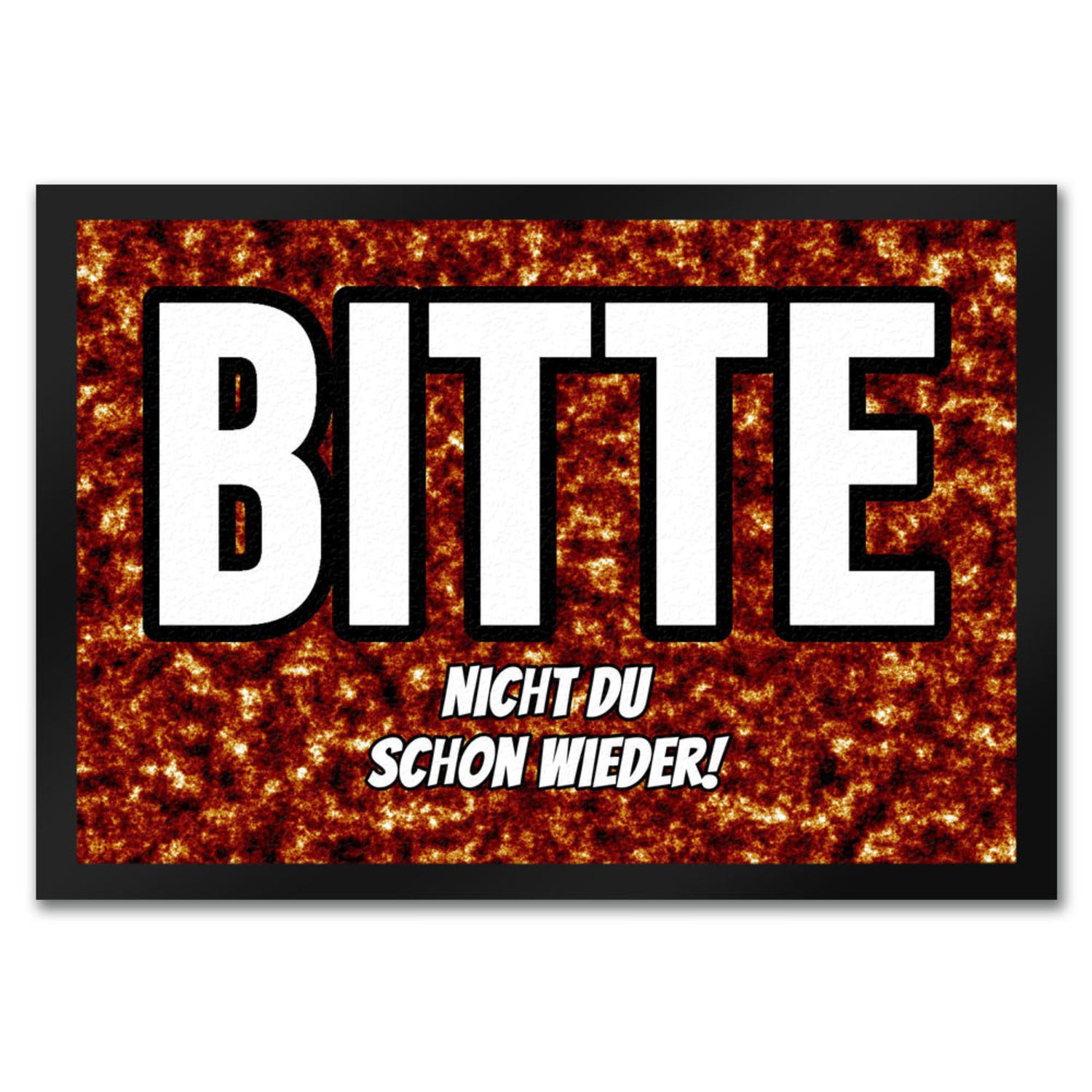 Fußmatte Fußmatte in 35x50 cm mit Spruch Bitte nicht du schon wieder
