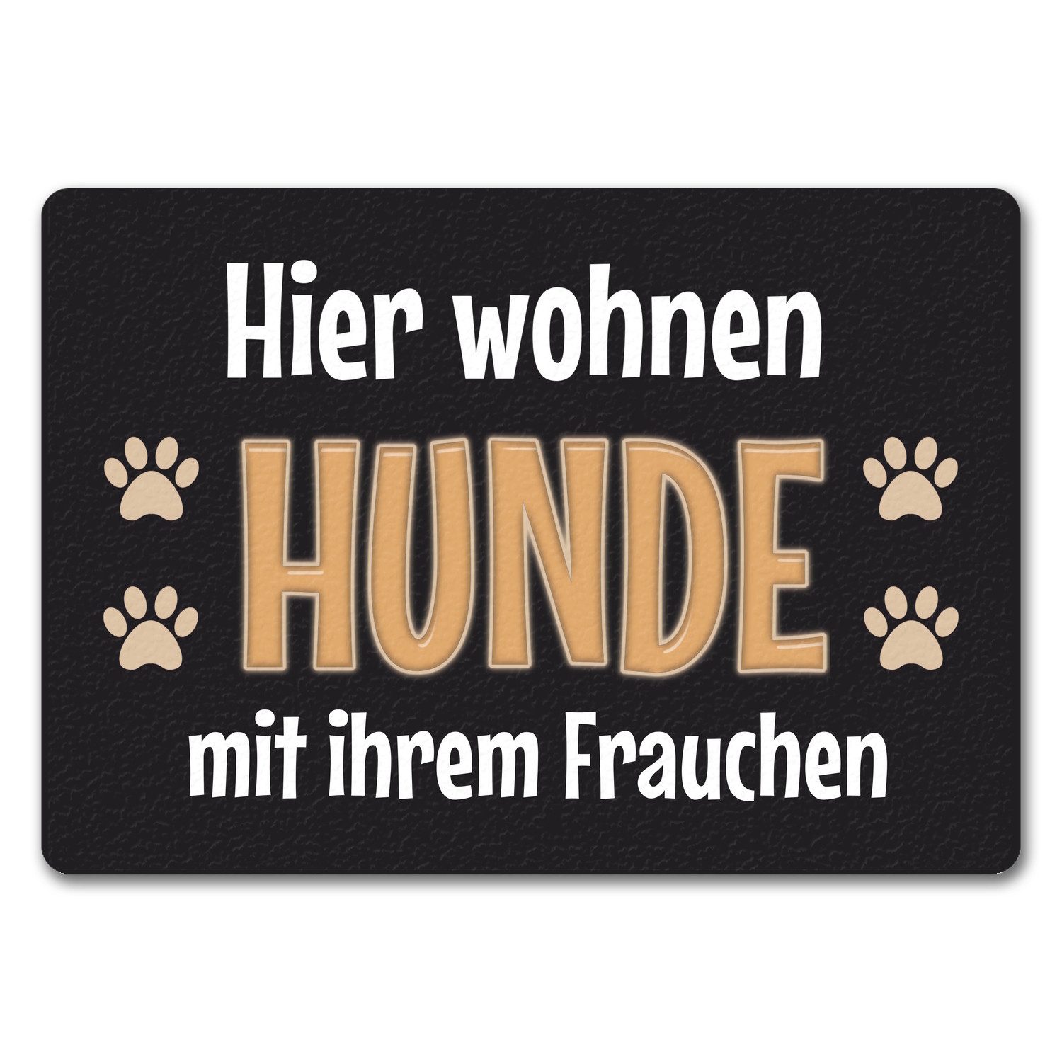 Fußmatte Fußmatte Hier wohnen Hunde mit ihrem Frauchen Fußabtreter