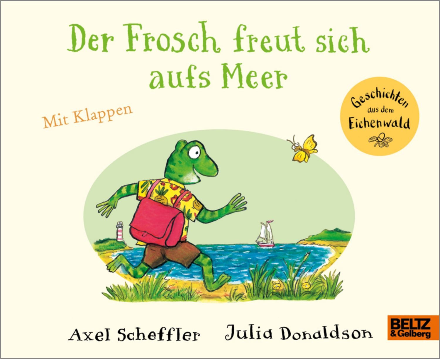 Der Frosch freut sich aufs Meer / Axel Scheffler, Julia Donaldson