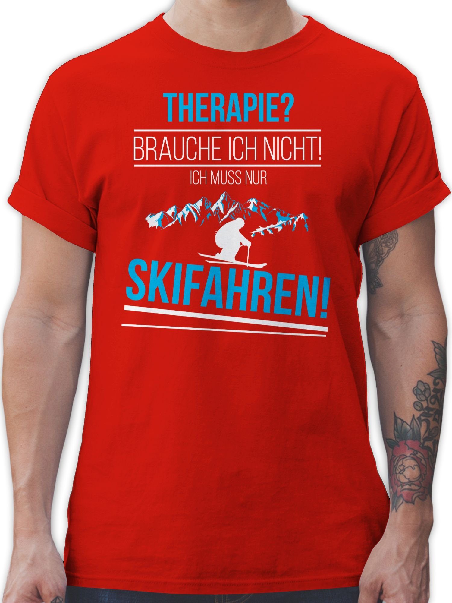 Shirtracer T-Shirt Therapie? Brauch ich nicht! Skifahren! Snowboard, Ski und mehr 3 Rot