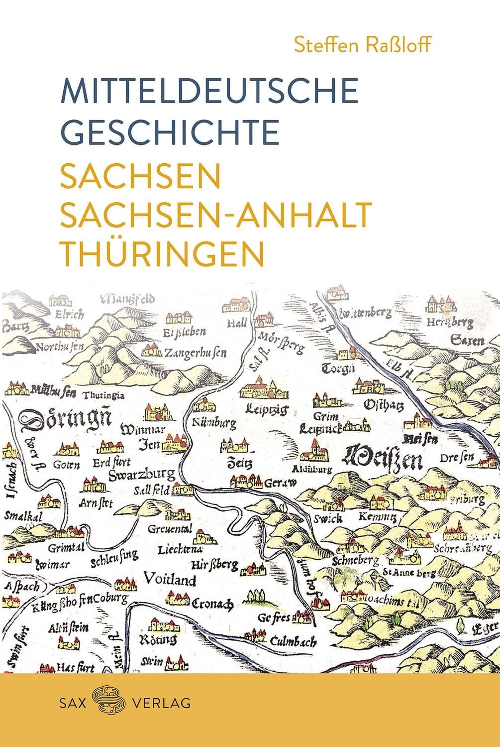 Mitteldeutsche Geschichte / Steffen Rassloff