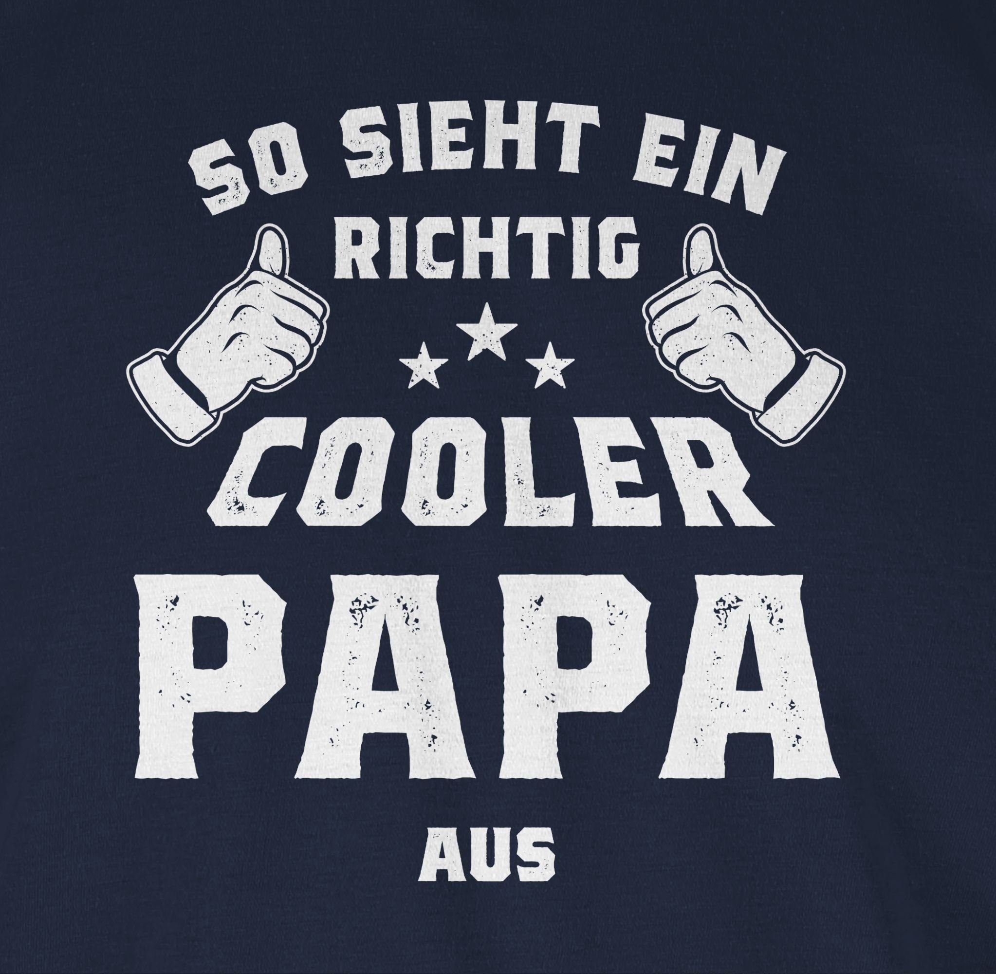 Shirtracer T-Shirt So sieht 2 Navy richtig Papa aus ein Papa Vatertag für Blau cooler Geschenk