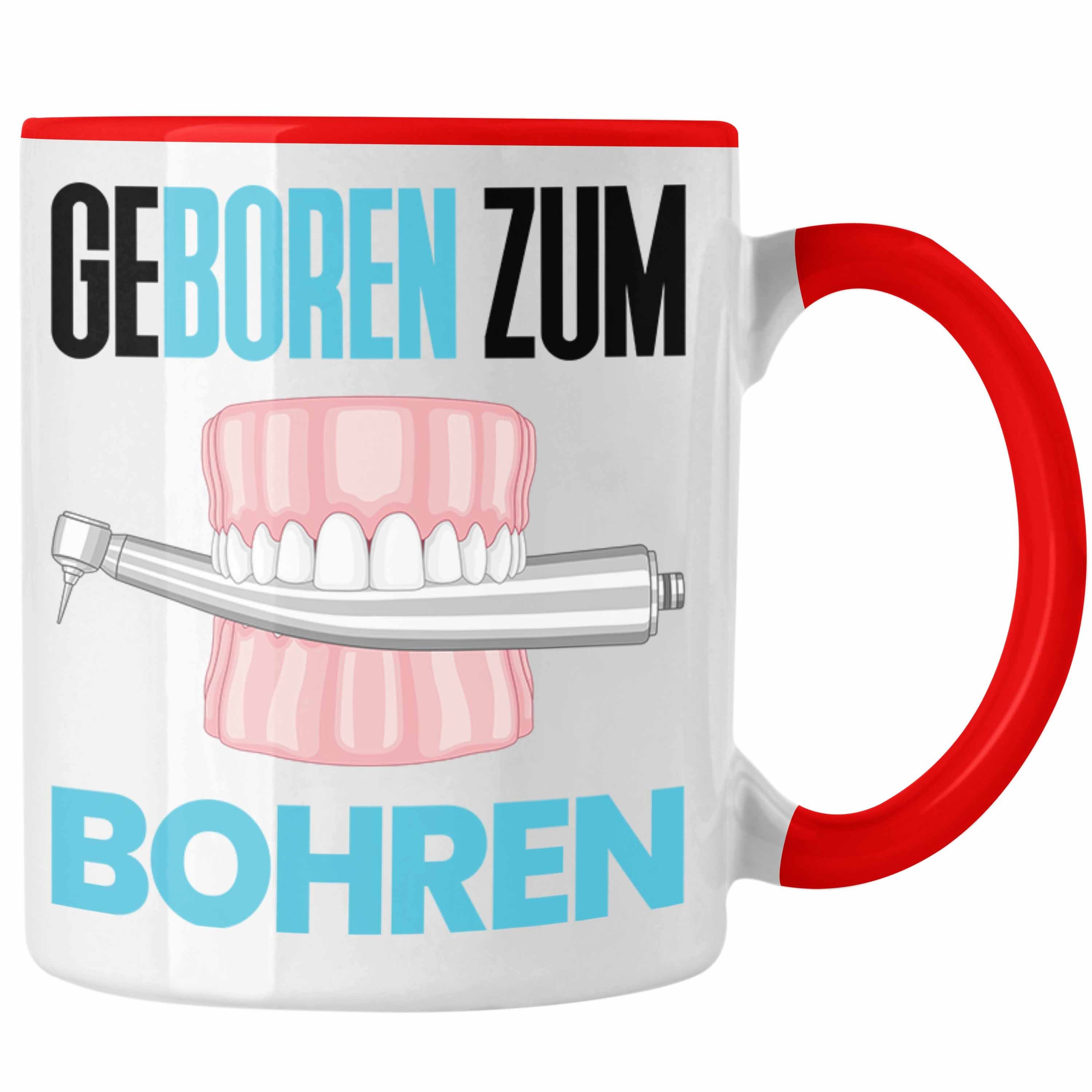 Trendation Tasse Trendation - Geboren Zum Bohren Tasse Geschenk für Zahnarzt Zahnärztin Lustiger Spruch Geschenkidee Weihnachten Geburtstag Rot
