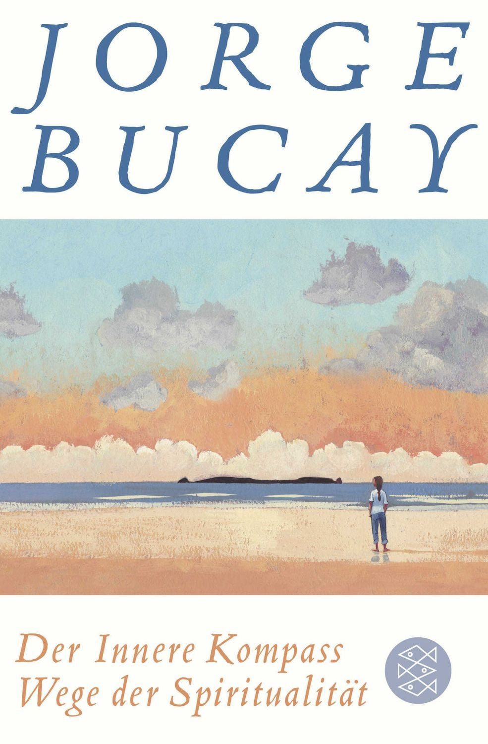 Der Innere Kompass / Jorge Bucay, Wege der Spiritualität