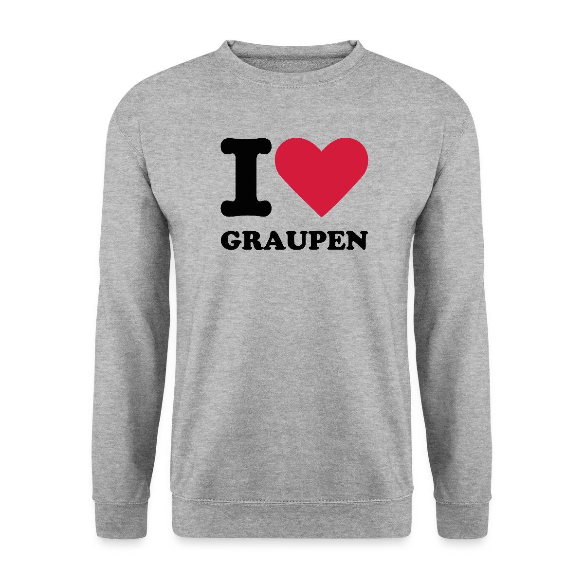 Sweatshirt Stromberg Mit Spruch I Love Graupen Unisex Pullover