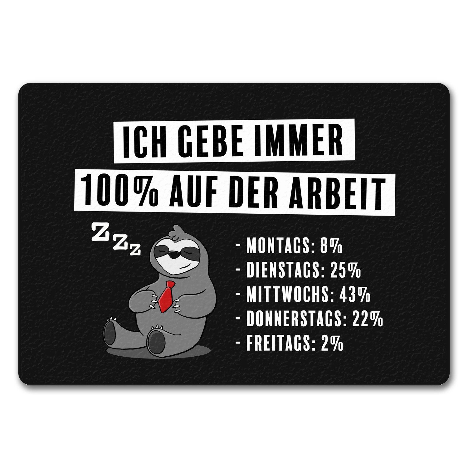 Fußmatte Ich gebe immer 100% auf der Arbeit Fußmatte in 35x50 cm ohne Rand mit