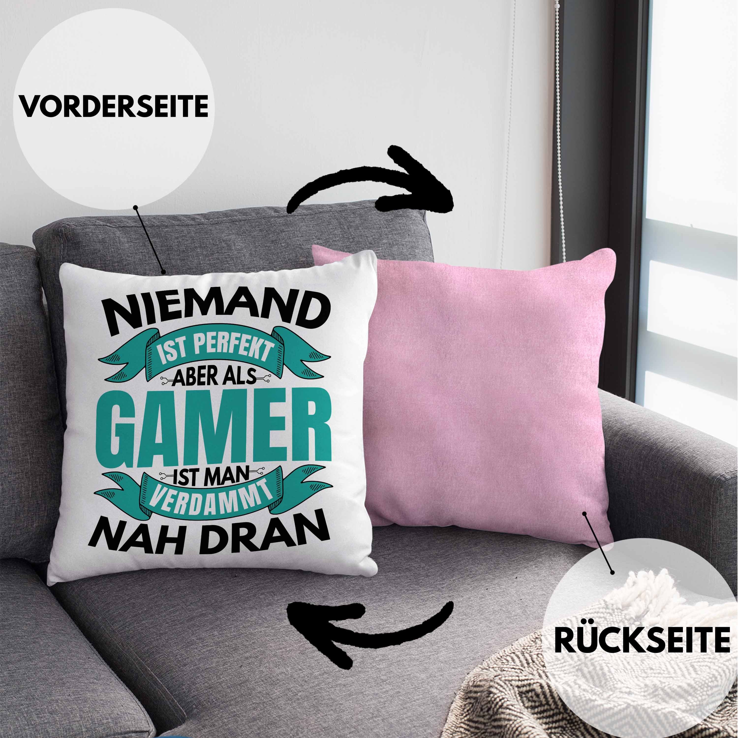 Nah Dekokissen Pefekt für Geschenkidee Rosa Geschenk Ist zum Kissen Man mit Trendation 40x40 Jungs Gamer Spruch Geburtstag Lustiger Dekokissen Trendation Als Aber Ist Dran Jungen Füllung - Niemand