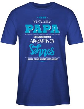 Shirtracer T-Shirt Ich bin stolzer Papa eines wahnsinnig großartigen Sohnes Vatertag Geschenk für Papa