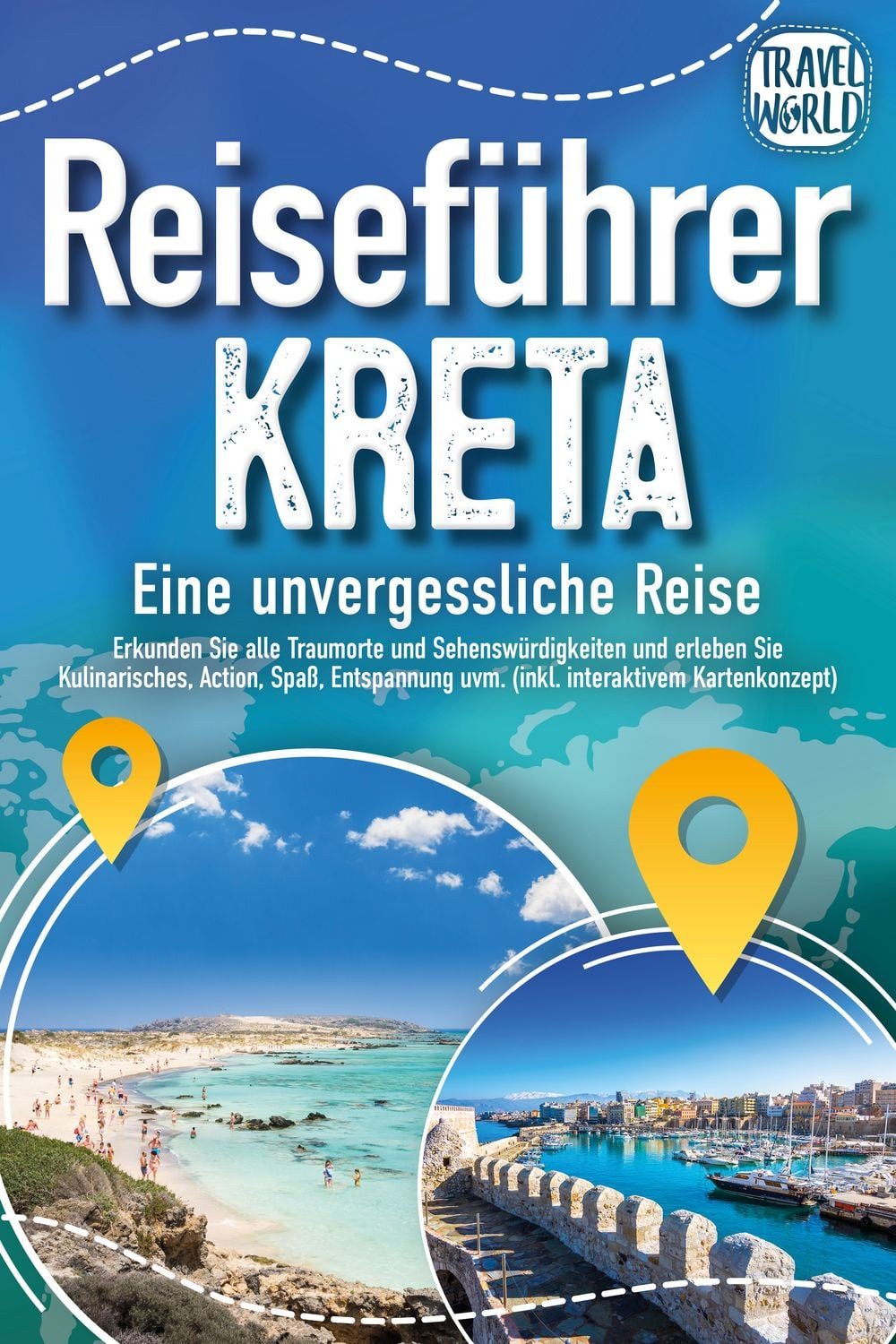 Reiseführer Kreta - Eine unvergessliche Reise: Erkunden Sie alle Traum / Travel World