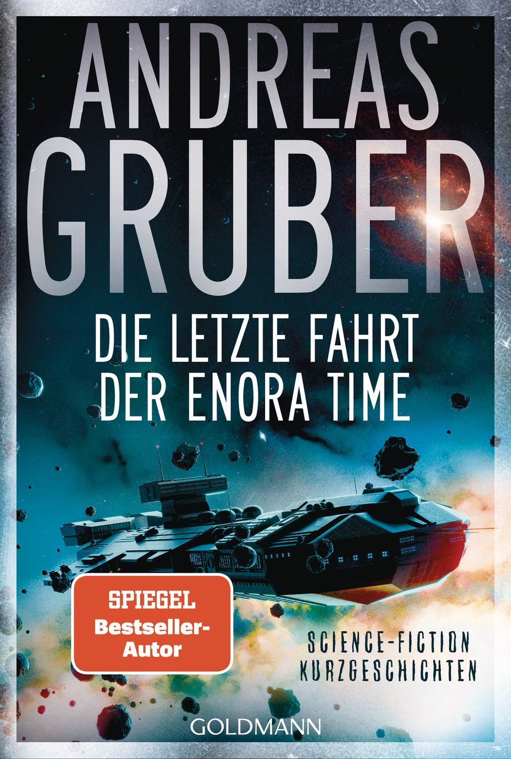 Belletristik Die letzte Fahrt der Enora Time Science-Fiction Kurzgeschichten - "Wer Andreas Gruber