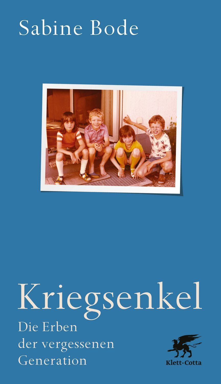 Sachbuch Kriegsenkel Die Erben der vergessenen Generation. Sabine Bode