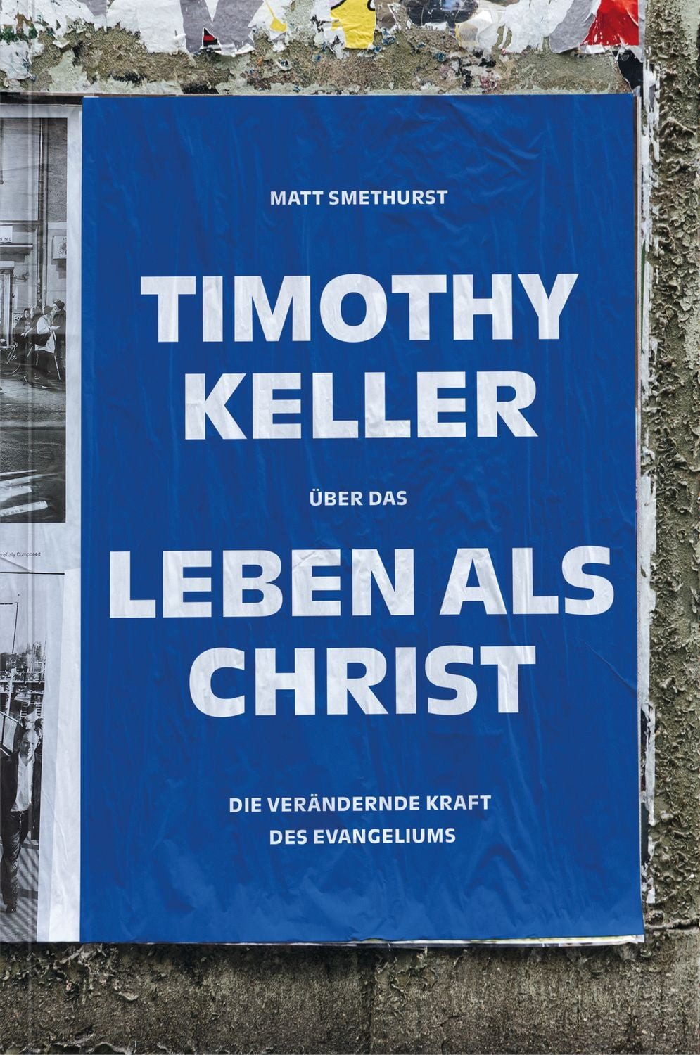 Timothy Keller über das Leben als Christ / Matt Smethurst