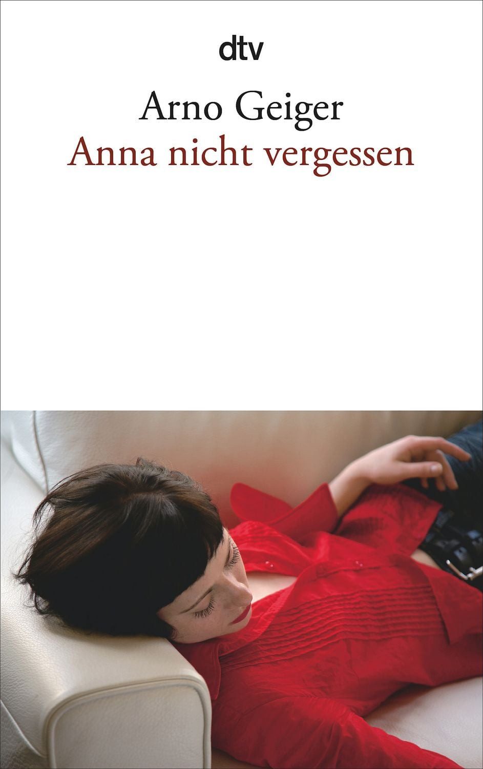 Anna nicht vergessen / Arno Geiger