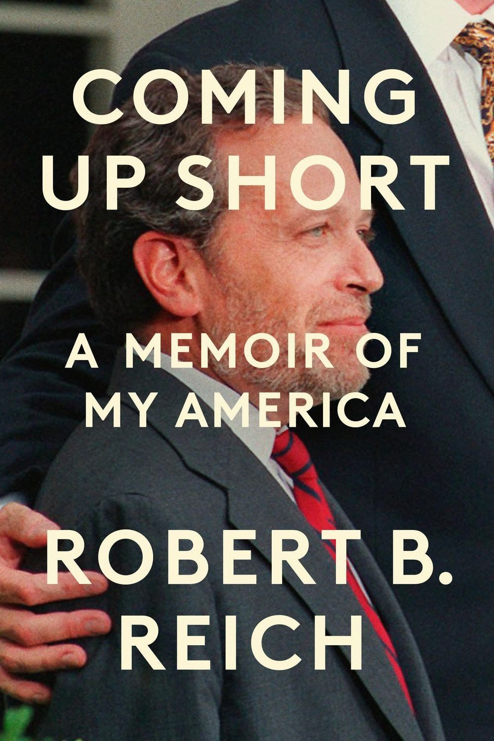 Belletristik Coming Up Short A Memoir of My America Robert B. Reich