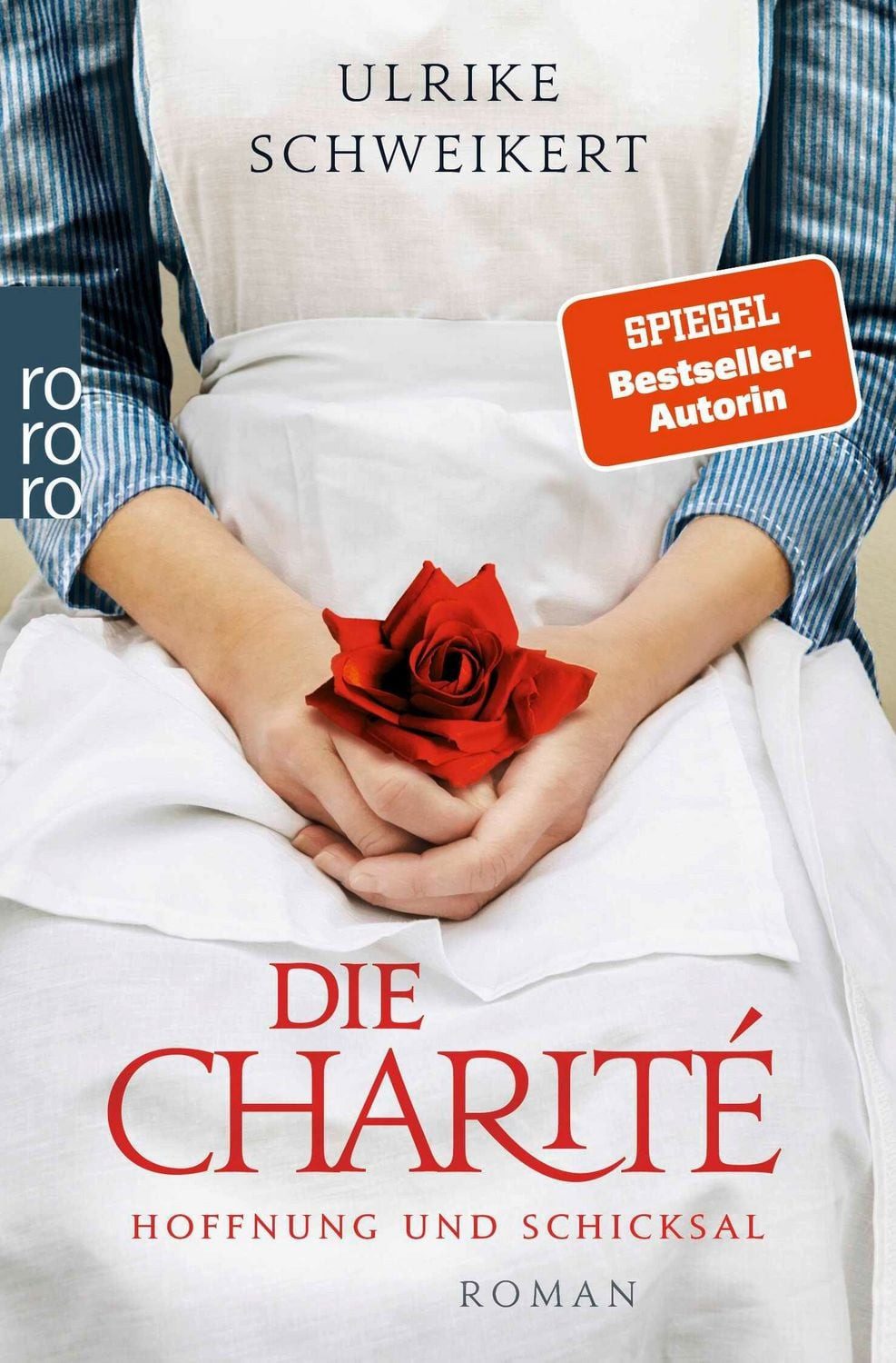 Die Charité: Hoffnung und Schicksal / Ulrike Schweikert