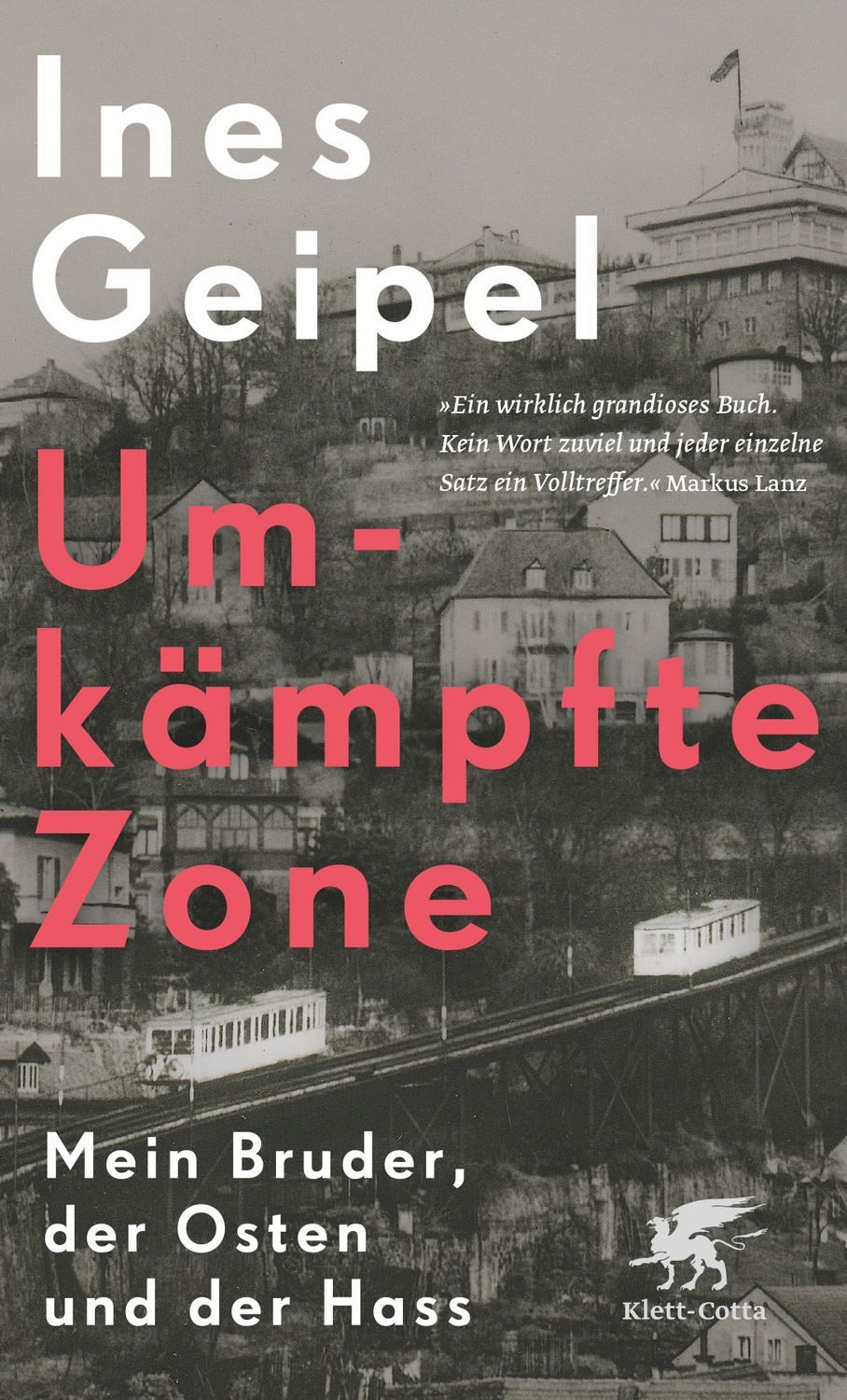 Umkämpfte Zone / Ines Geipel, Mein Bruder, der Osten und der Hass