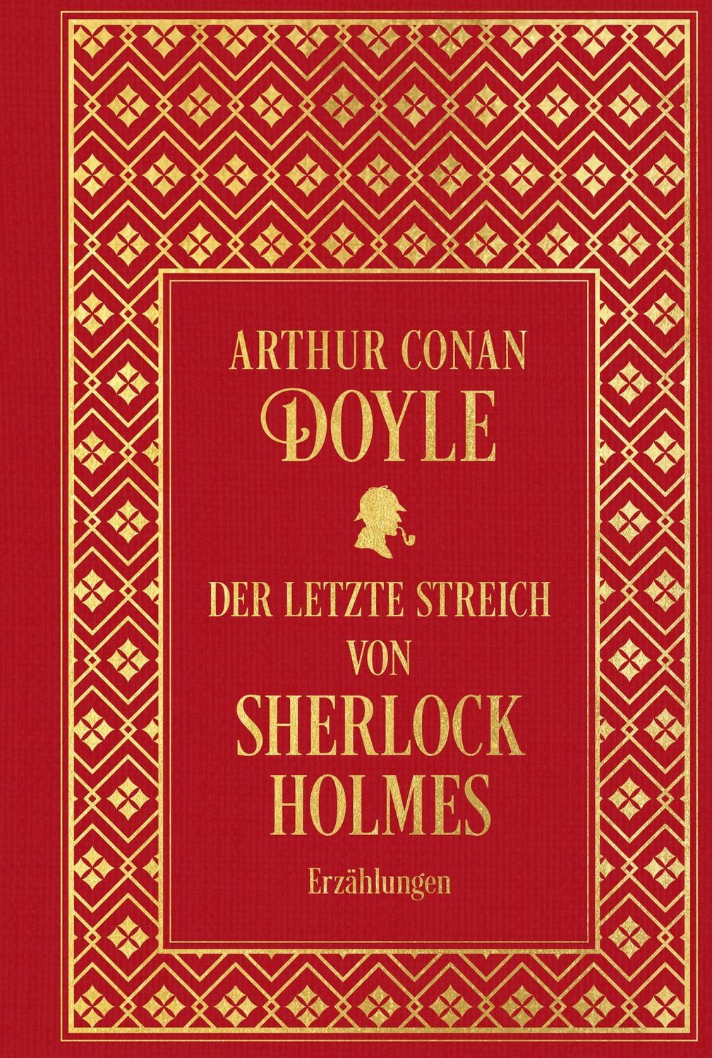 Belletristik Der letzte Streich von Sherlock Holmes: Sämtliche Erzählungen Band 4 L Arthur Conan Doyle