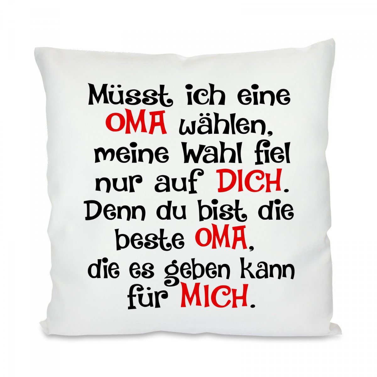 Herzbotschaft Декоративные подушки Подушки mit einseitigem Motiv Müsst ich eine Oma wählen, Подушкиhülle mit Füllung