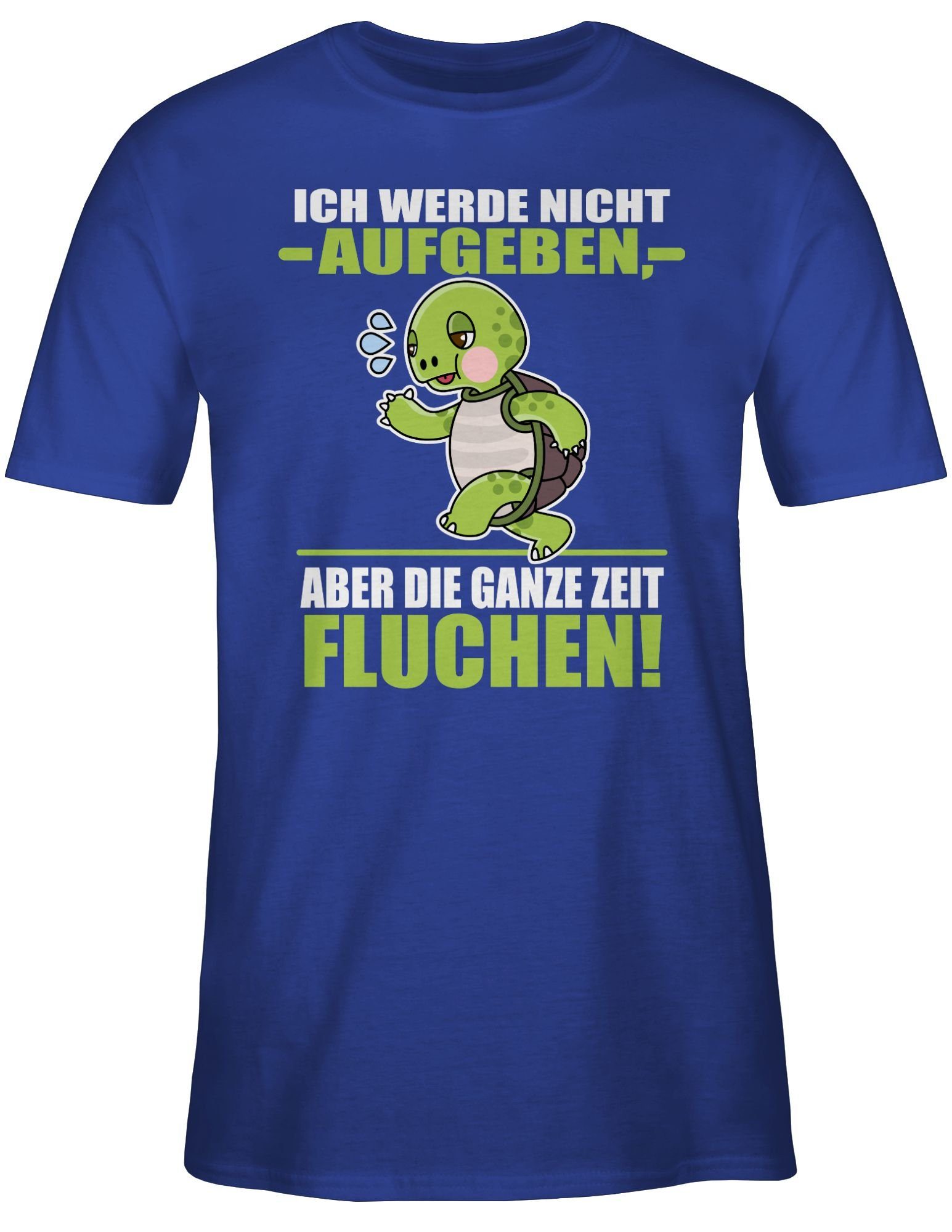 Sprüche aufgeben - T-Shirt nicht Royalblau Ich weiß Statement 03 aber ganze werde die Shirtracer fluchen! Zeit