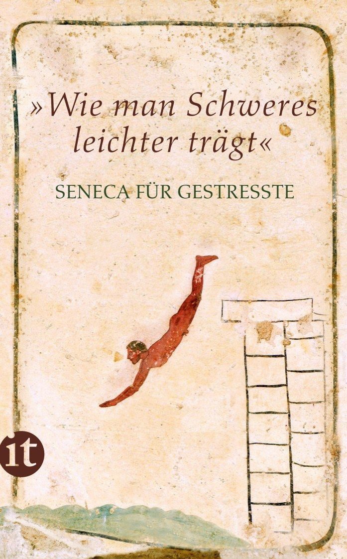 Sachbuch »Wie man Schweres leichter trägt« Seneca für Gestresste Seneca