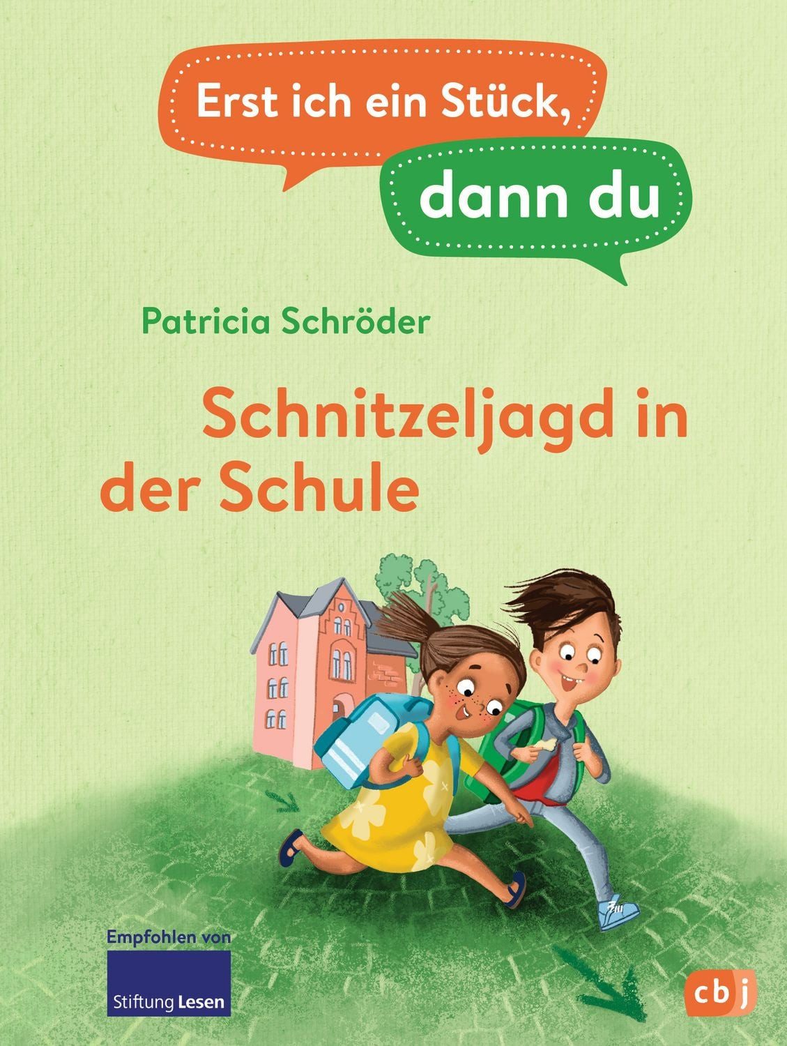 Erst ich ein Stück, dann du - Schnitzeljagd in der Schule / Patricia Schröder, Für das gemeinsame Lesenlernen ab der 1. Klasse