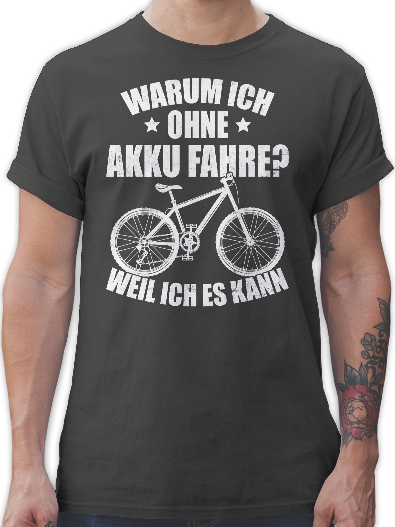 Shirtracer T-Shirt Warum ich ohne Akku fahre - weil ich es kann - weiß Fahrrad Bekleidung Radsport 03 Dunkelgrau
