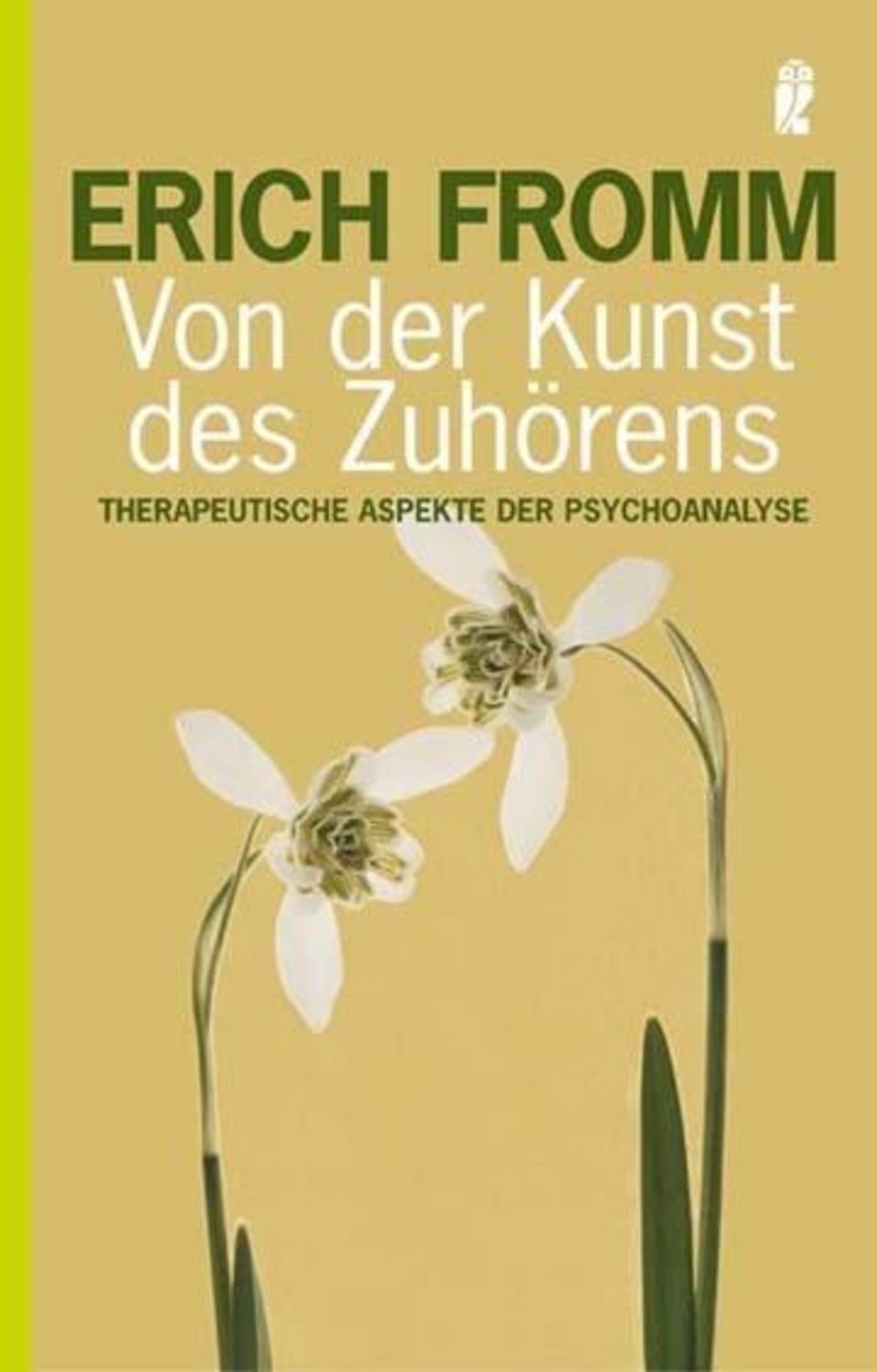 Von der Kunst des Zuhörens / Erich Fromm