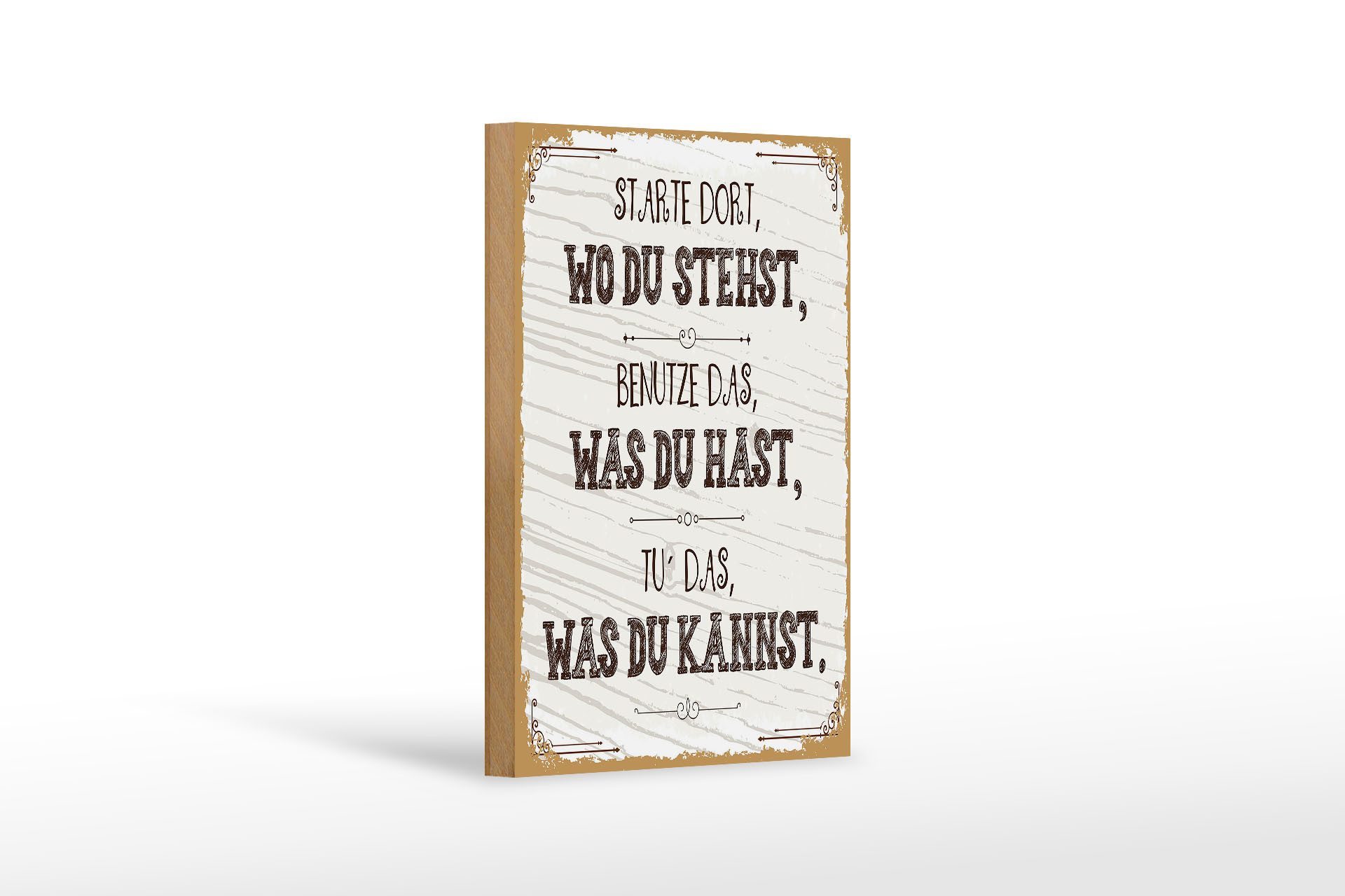 Holzbild Spruch Starte dort wo du stehst, benutze 12x18 cm