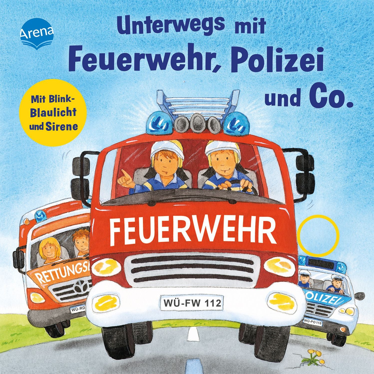 Unterwegs mit Feuerwehr, Polizei und Co. Mit Blink-Blaulicht und Siren / Kerstin M. Schuld, Mit Blink-Blaulicht und Sirene – Soundbuch mit LEDs – ab 36 Monate