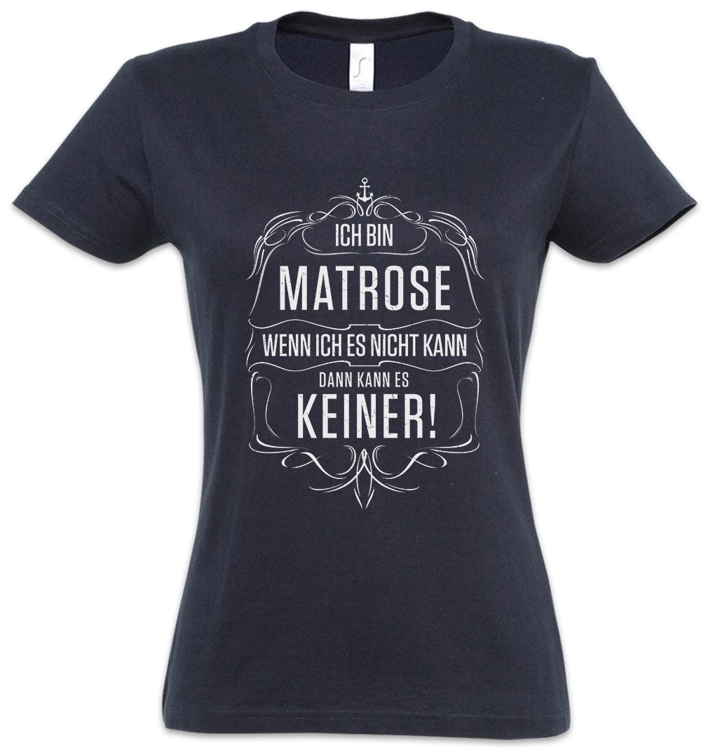 Print-Shirt Ich Bin Matrose Damen T-Shirt Seefahrt Arbeit Beruf Meer Fischer